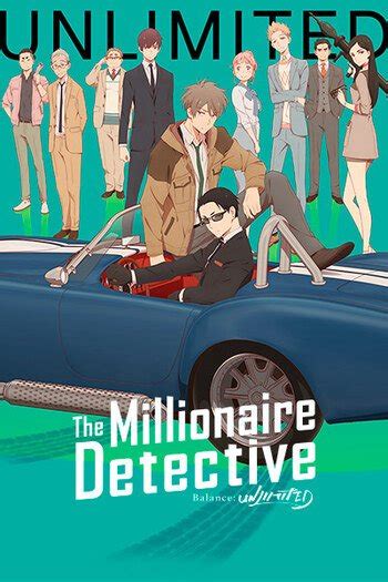 Unlike most animes, millionaire detective doesn't run on source material such as manga or light novels. The Millionaire Detective - Balance:Unlimited | Anime-Planet