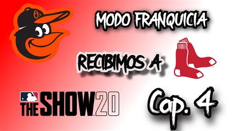 Mlb The Show 20⚾️ Modo Franquicia Orioles De Baltimore Cap4 En Español Recibimos A Boston🔥