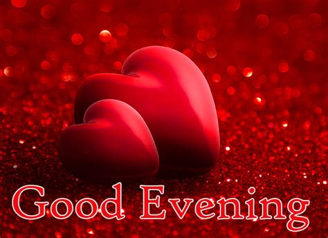 46 Good Evening Love Message Love Good Evening Picture Good