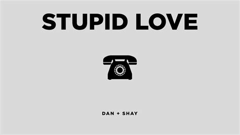 Dan Shay Stupid Love Official Audio Youtube Music
