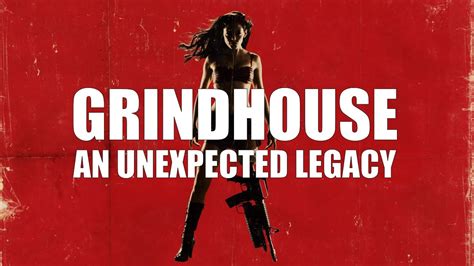 Grindhouse An Unexpected Legacy Youtube