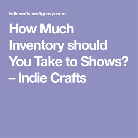 Usually, a dose of 500 to 1000 mg is recommended in the morning or afternoon. How Much Inventory should You Take to Shows? | Indie craft ...