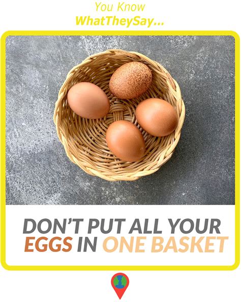 Dont Put All Your Eggs In One Basket