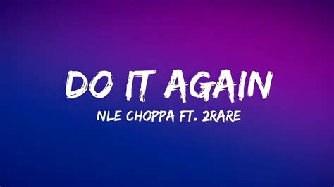 Nle Choppa Do It Again Ft 2rare Lyric Video Youtube