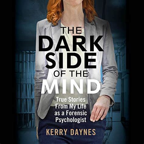 the dark side of the mind true stories from my life as a forensic psychologist audio download