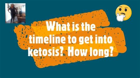 what is the timeline to get into ketosis how long youtube