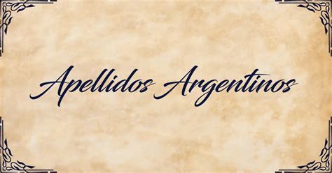 Apellidos Argentinos Apellidos M S Comunes De Argentina