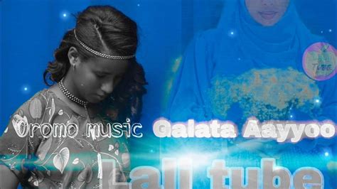 Sirba Jaalalaa Galata Aayyoo Oromo Music Youtube