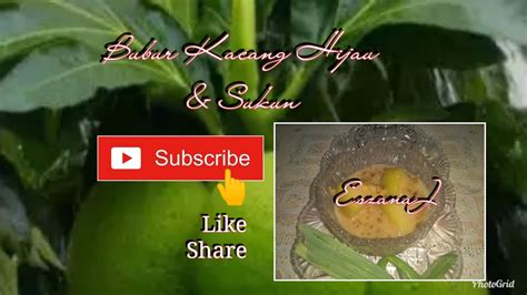 Bubur kacang hijau with coconut milk. Bubur Kacang Hijau & Sukun - YouTube