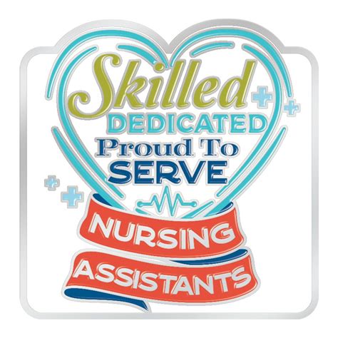 Nursing Assistants Skilled Dedicated Proud To Serve Lapel Pin With