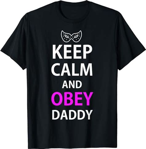 keep calm and obey daddy kinky sub bdsm bondage t shirt amazon de bekleidung