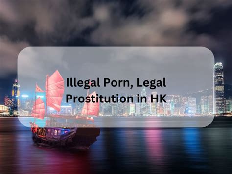 illegal porn legal prostitution in hk typhoon hong kong