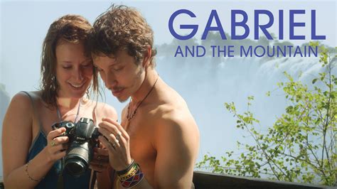 Gabriel And The Mountain Trailer 1 Trailers Videos Rotten Tomatoes