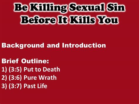Be Killing Sexual Sin Before It Kills You Col 3 5 7 Pastor Adam Hall