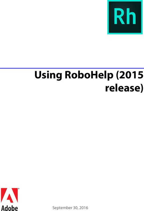 Version 1.00 august 16, 2013, initial release. Adobe Using RoboHelp (2015 Release) Robo Help 2015 ...