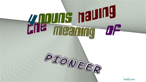 A person who goes to an area and…. pioneer - 4 nouns with the meaning of pioneer (sentence ...