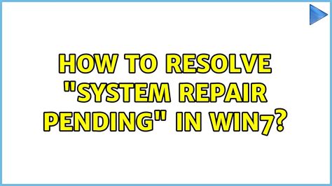 How To Resolve System Repair Pending In Win7 2 Solutions Youtube