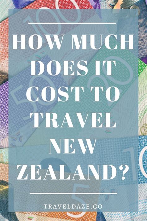 Cost Of Traveling New Zealand How Much Do You Really Need Budget