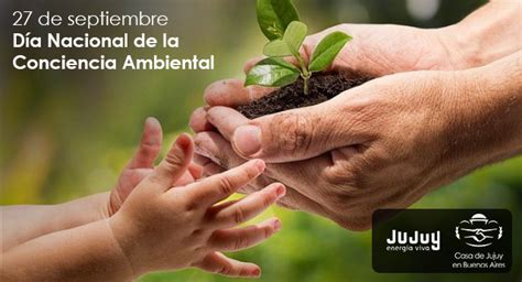 27 De Septiembre Día Nacional De La Conciencia Ambiental Casa De Jujuy