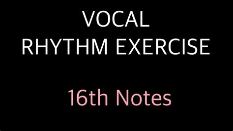 Rhythm Exercise For Vocal 16th Notes 16beat Youtube