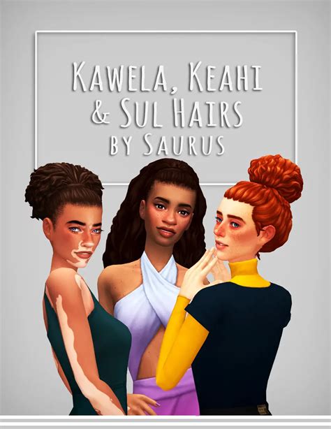 Saurus Sims Sulani Hairs Kawela Keahi And Sul Sims 4 Hairs