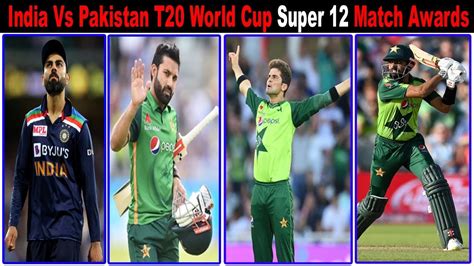 India Vs Pakistan T20 World Cup Super 12 Match Awards T20 World Cup
