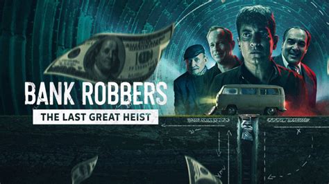 فيلم Bank Robbers The Last Great Heist 2022 مترجم فاصل اعلاني