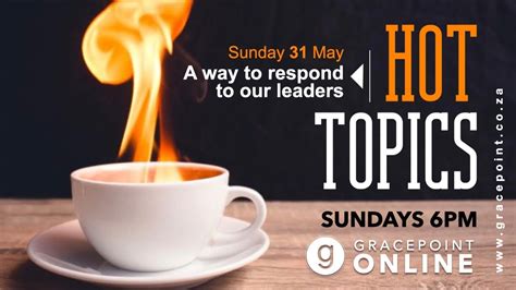 Hot Topics A Way To Respond To Our Leaders 31 May Youtube