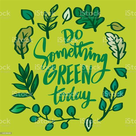 Do Something Green Today Hand Lettering Poster Quotes Stock