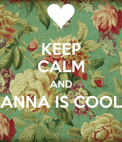 Keep Calm And Anna Is Cool Poster Anna Keep Calm O Matic