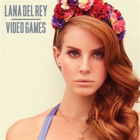 Em g and you say get over here. Lana Del Rey - Video Games Lyrics | Genius Lyrics