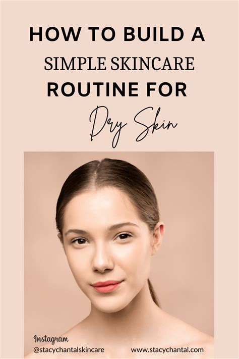 How To Build A Simple Skincare Routine For Dry Skin Stacy Chantal