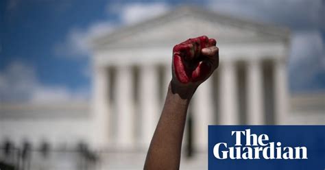 protests continue across us to voice anger over supreme court ruling roe v wade the guardian