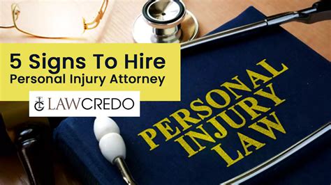 5 Signs To Hire A Personal Injury Attorney Law Credo
