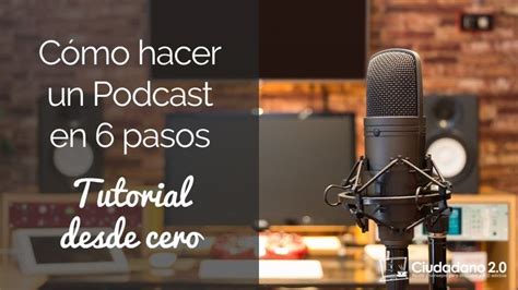 A Microphone With The Words Como Hacer Un Podcast En 6 Pasos