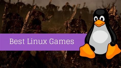 17 Top And Best Linux Games You Have Ever Played Freepaid