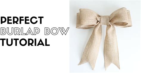 Perfect Burlap Bow Tutorial Burlap Bow Tutorial Bow Tutorial Diy