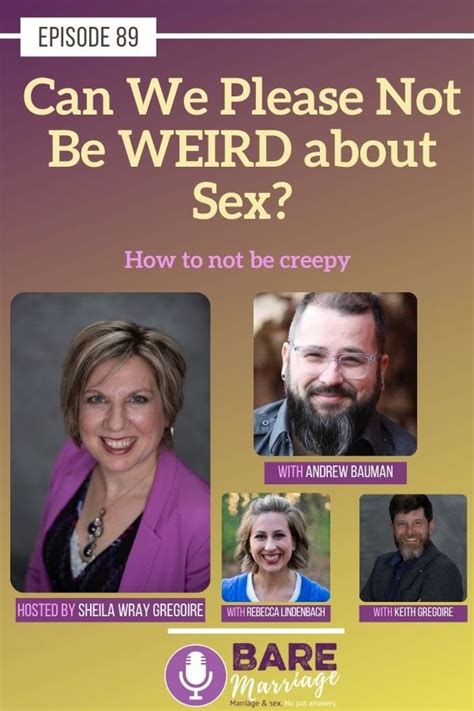 Can We Just Not Make Sex Weird The Podcast Bare Marriage