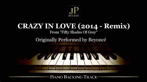 Crazy In Love 2014 Remix By Beyoncé Piano Accompaniment Youtube