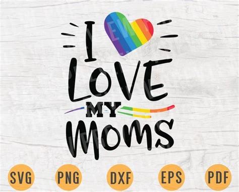 I Love My Moms LGBT Svg Cricut Cut Files Gay Quotes Lgbt Svg Digital