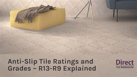 Anti Slip Tile Ratings And Grades R12 R9 Explained Direct Tile