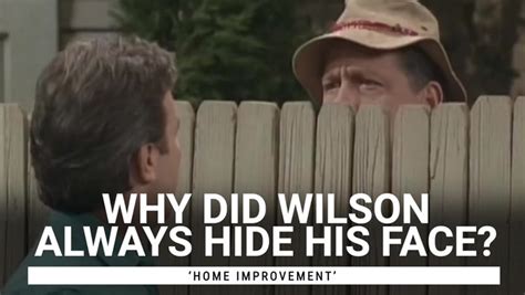 The Story Behind Wilson Always Hiding His Face Behind The Fence On