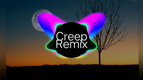 Creep Remix Youtube