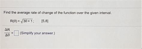 If you're seeing this message, it means we're having trouble loading external resources on our website. Solved: Find The Average Rate Of Change Of The Function Ov ...