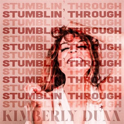 Kimberly Dunn Stumblin Through Lyrics Genius Lyrics