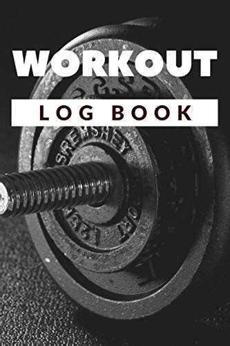 Workout Log Book Workout Tracking Log Book For Bodybuilding Workout