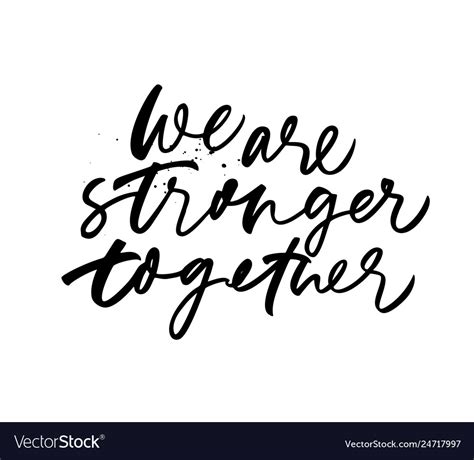 We Are Stronger Together Phrase Royalty Free Vector Image