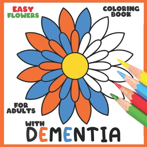 Coloring Book for Adults with Dementia:Easy Flowers,: Simple Coloring