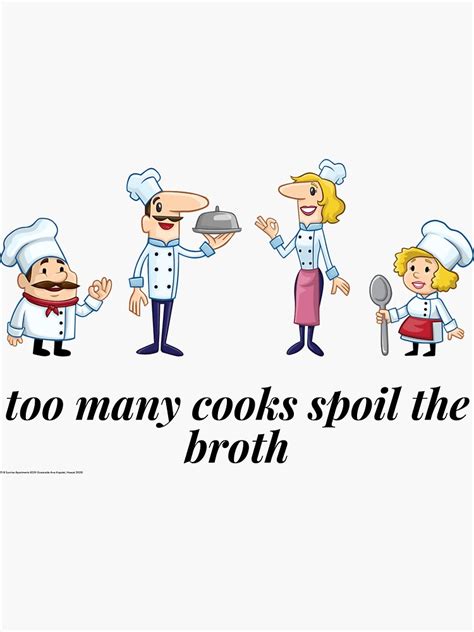 Too Many Cooks Spoil The Broth Sticker By Barney2309 Redbubble
