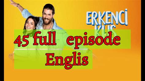 Do you want to say i came and go back? Early Bird Erkenci Kus 19 English Subtitles Full - Cute766